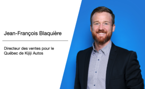 Jean-François Blaquière: nouveau directeur des ventes pour le Québec de Kijiji Autos